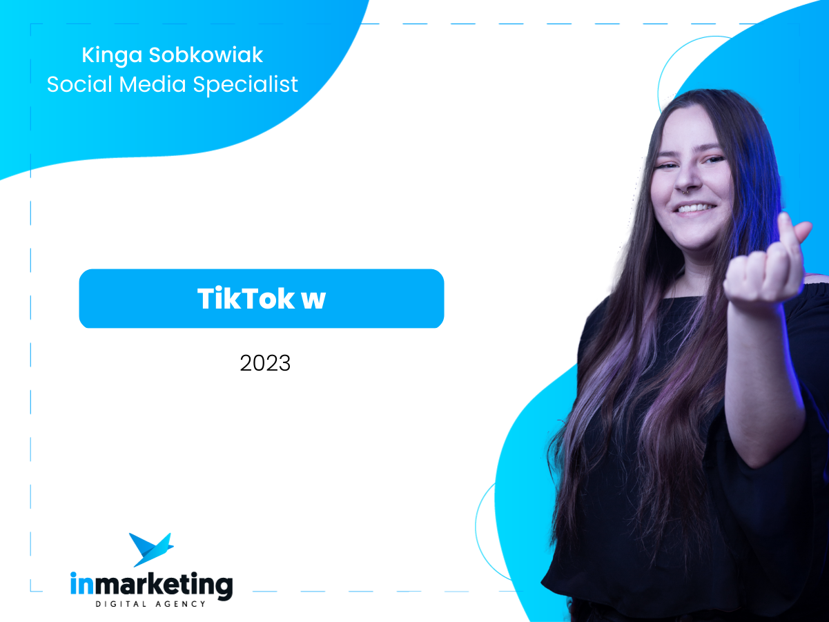 TikTok | Tiktok w 2023 | Kinga Sobkowiak